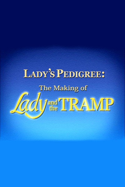 Póster de Lady's Pedigree: The Making of 'Lady and the Tramp'