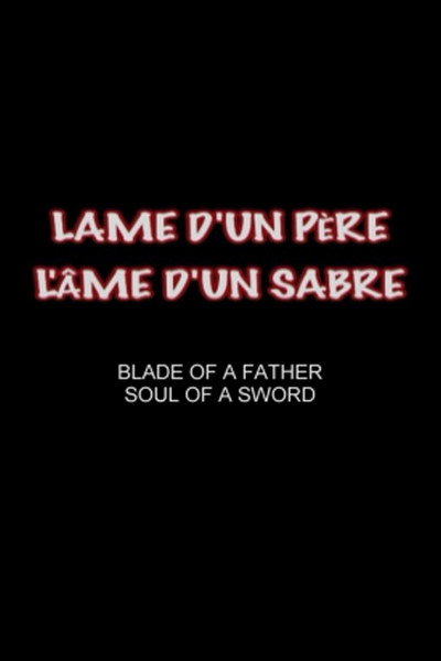 Póster de Lame d'un père, l'âme d'un sabre