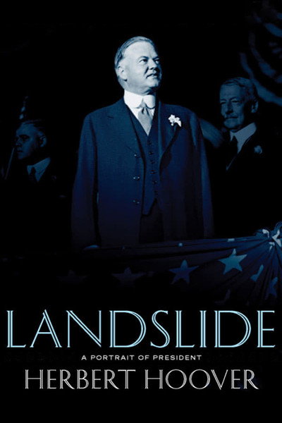 Póster de Landslide: A Portrait of President Herbert Hoover