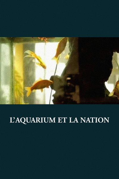 Póster de L'aquarium et la nation