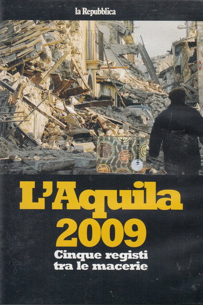 Póster de L'Aquila 2009 - Cinque registi tra le macerie