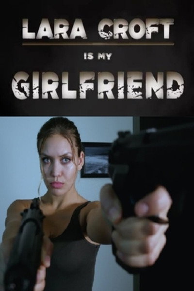 Póster de Lara Croft Is My Girlfriend
