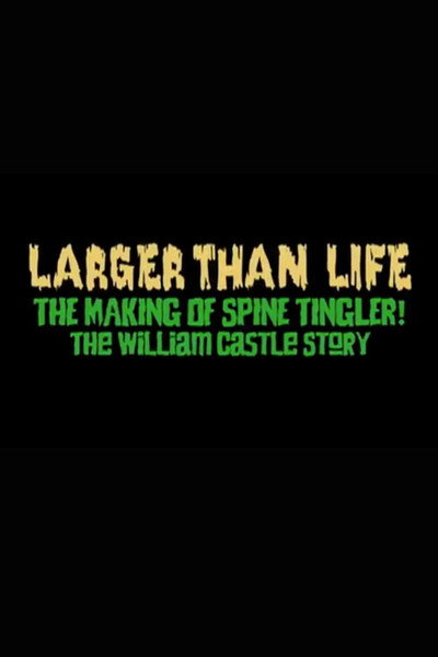 Póster de Larger Than Life: The Making of 'Spine Tingler! The William Castle Story'