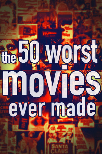 Póster de Las 50 peores películas jamás realizadas