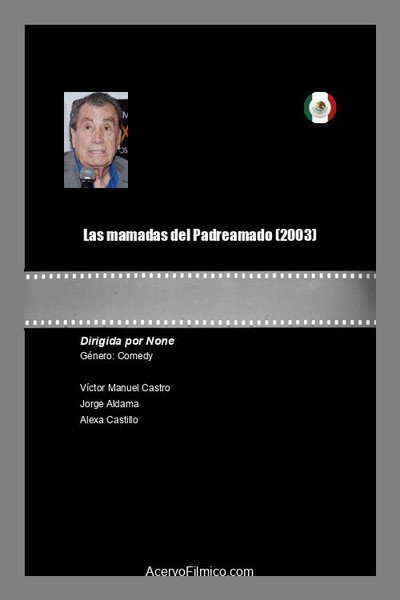 Póster de Las mamadas del Padreamado