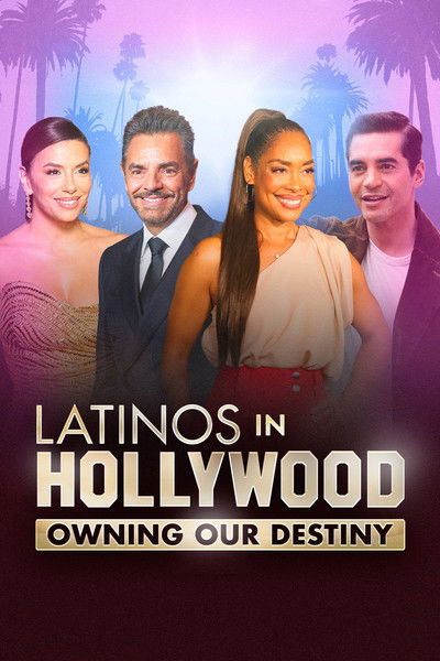 Póster de Latinos in Hollywood: Owning Our Destiny