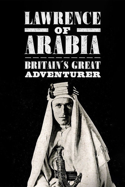 Póster de Lawrence of Arabia: Britain's Great Adventurer