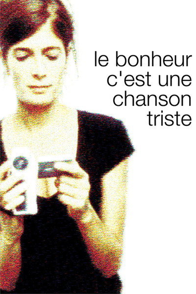 Póster de Le bonheur c'est une chanson triste