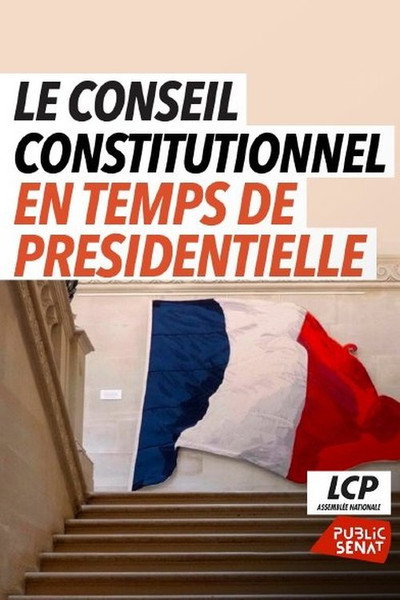 Póster de Le Conseil Constitutionnel en temps de présidentielle