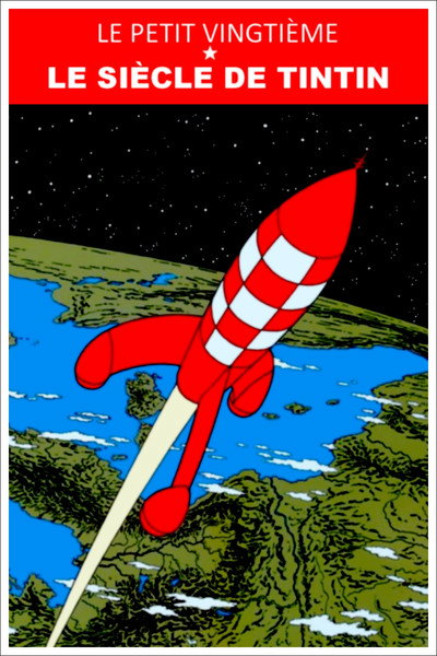 Póster de Le Petit Vingtième: Le siècle de Tintin