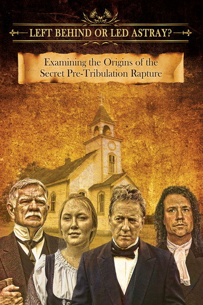 Póster de Left Behind or Led Astray?: Examining the Origins of the Secret Pre-Tribulation Rapture