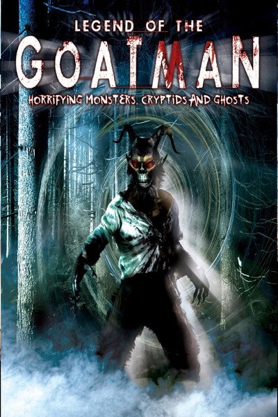 Póster de Legend of the Goatman: Horrifying Monsters, Cryptids and Ghosts