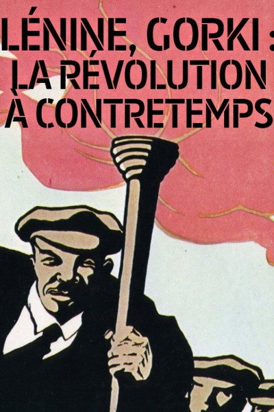 Póster de Lénine-Gorki, la révolution à contretemps