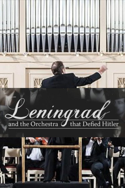 Póster de Leningrad & the Orchestra That Defied Hitler
