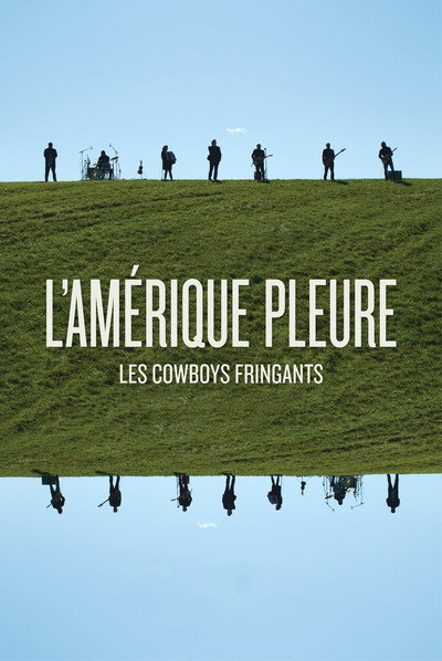 Póster de Les Cowboys Fringants: L'Amérique pleure - le film