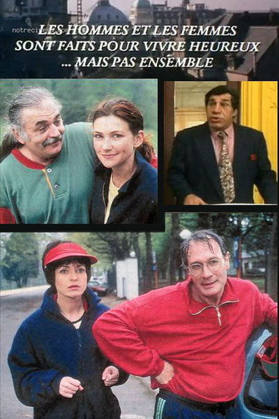 Póster de Les hommes et les femmes sont faits pour vivre heureux... mais pas ensemble