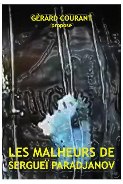 Póster de Les Malheurs de Sergueï Paradjanov