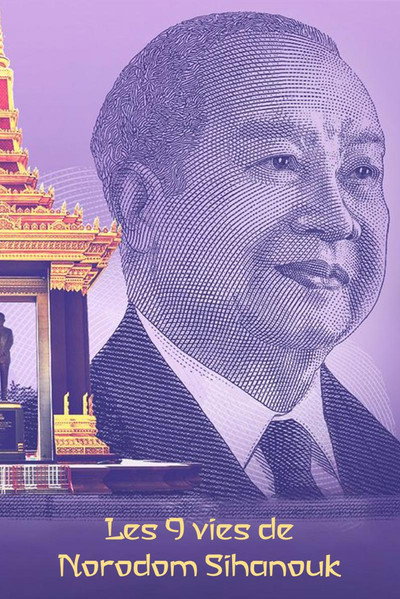 Póster de Les neuf vies de Norodom Sihanouk