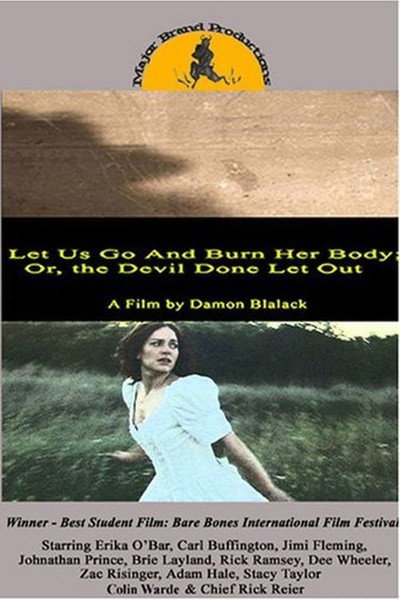 Póster de Let Us Go and Burn Her Body; or, the Devil Done Let Out