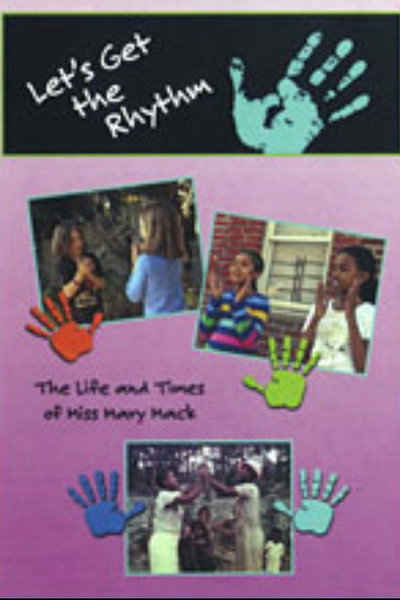 Póster de Let's Get the Rhythm: the Life and Times of Miss Mary Mack