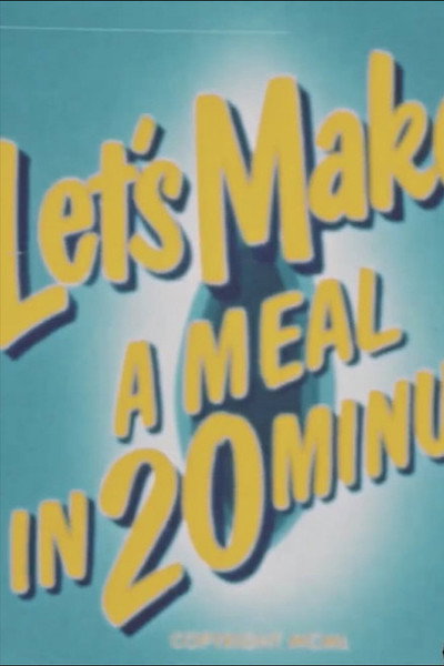 Póster de Let's Make a Meal in 20 Minutes