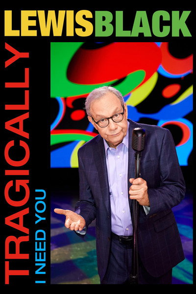 Póster de Lewis Black: Tragically, I Need You
