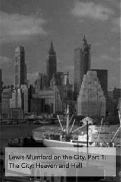 Póster de Lewis Mumford on the City, Part 1: The City - Heaven and Hell