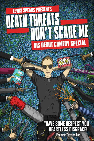 Póster de Lewis Spears: Death Threats Don't Scare Me