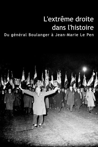 Póster de L'extrême-droite dans l'histoire, du général Boulanger à Jean-Marie Le Pen