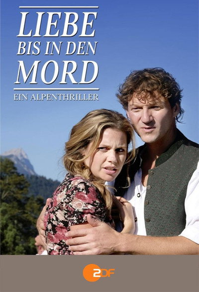 Póster de Liebe bis in den Mord: Ein Alpenthriller