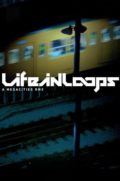 Póster de Life in Loops (A Megacities RMX)