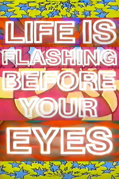 Póster de Life Is Flashing Before Your Eyes