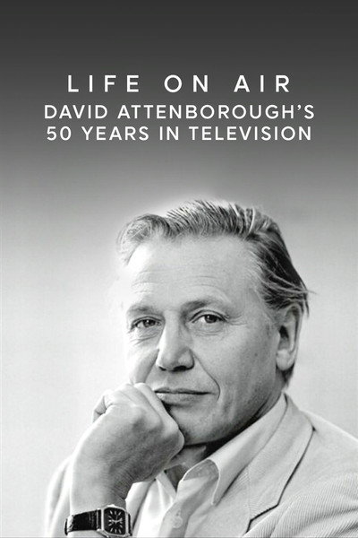 Póster de Life on Air: David Attenborough's 50 Years in Television