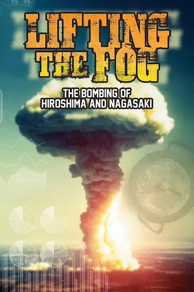 Póster de Lifting the Fog: The Bombing of Hiroshima and Nagasaki
