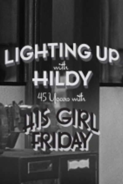 Póster de Lighting Up with Hildy: 45 Years with 'His Girl Friday'