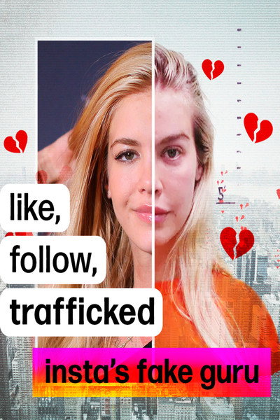 Póster de Like, Follow, Trafficked: Insta's Fake Guru
