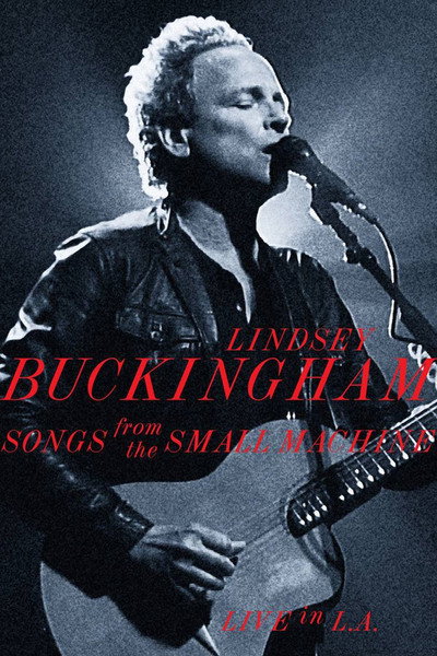 Póster de Lindsey Buckingham - Songs from the Small Machine, Live in LA