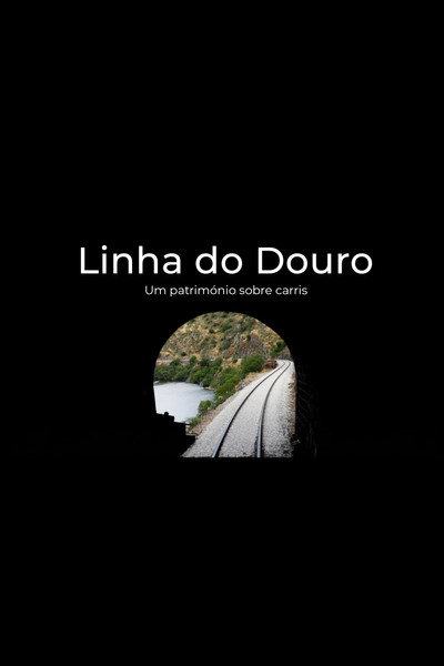 Póster de Linha do Douro - Um Património Sobre Carris