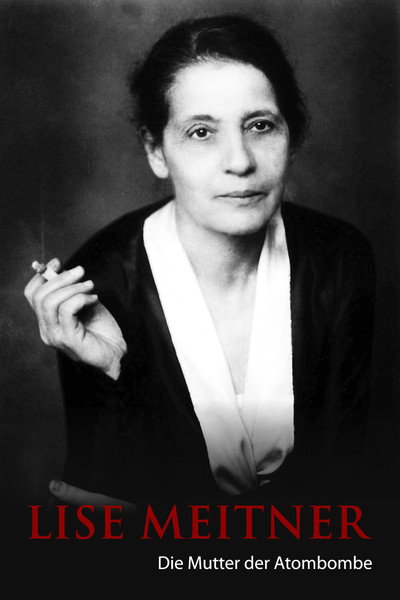 Póster de Lise Meitner - Die Mutter der Atombombe