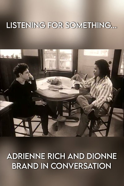 Póster de Listening for Something... Adrienne Rich and Dionne Brand in Conversation