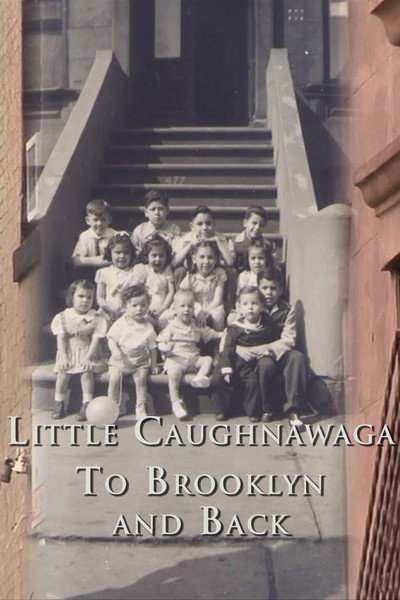 Póster de Little Caughnawaga: To Brooklyn and Back