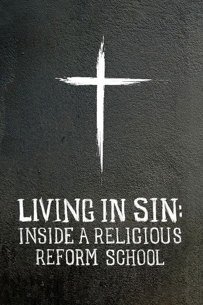 Póster de Living in Sin: Inside a Religious Reform School