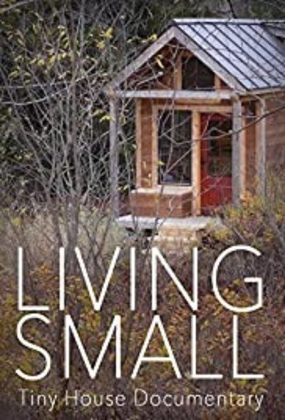 Póster de Living Small: A Tiny House Documentary