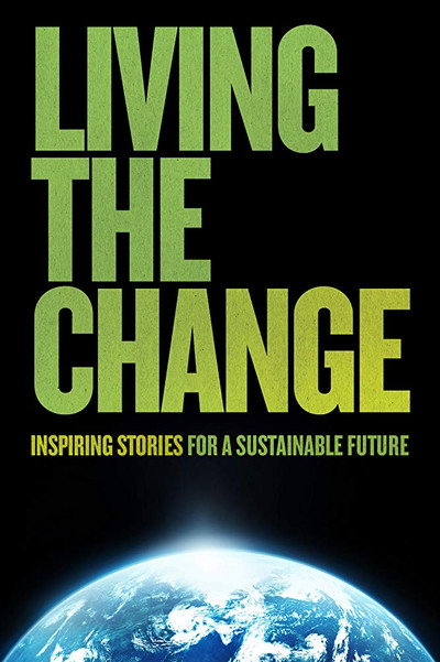 Póster de Living the Change: Inspiring Stories for a Sustainable Future