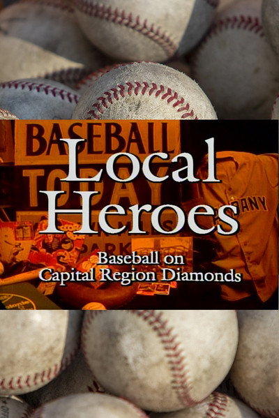 Póster de Local Heroes: Baseball on Capital Region Diamonds