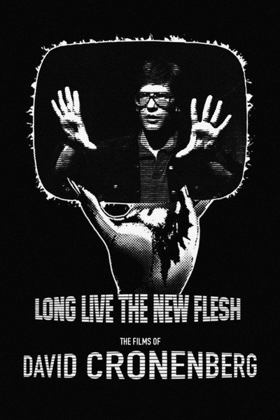 Póster de Long Live the New Flesh: The Films of David Cronenberg