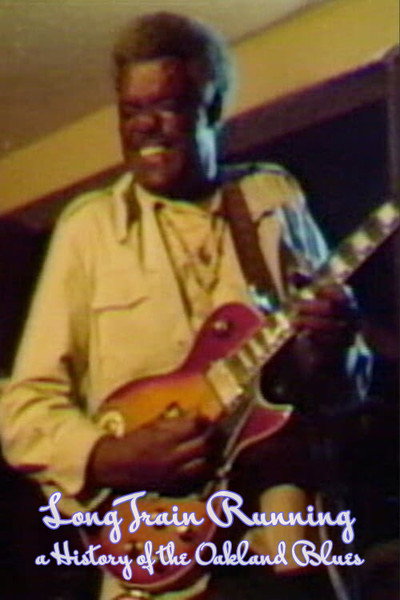 Póster de Long Train Running: A History of the Oakland Blues