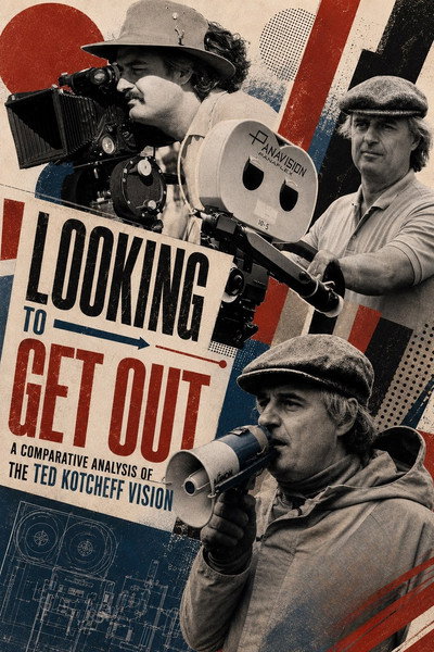 Póster de Looking to Get Out: A Comparative Analysis of the Ted Kotcheff Vision