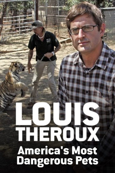 Póster de Louis Theroux: America's Most Dangerous Pets
