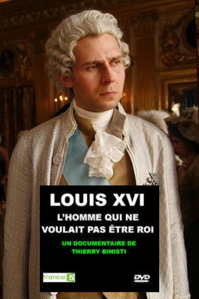 Póster de Louis XVI, the Man Who Didn't Want to Be King